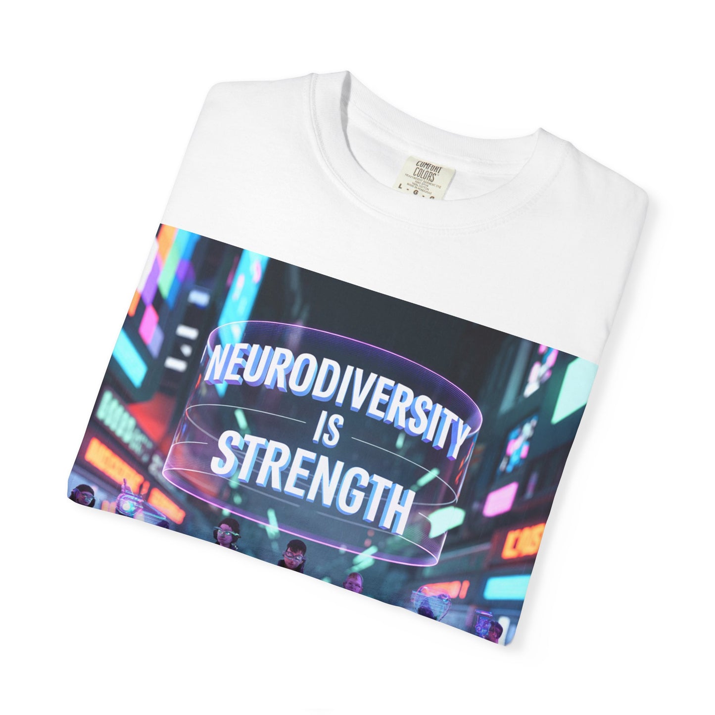 Neurodiversity Strength Tee, Unisex Garment-Dyed T-shirt, LGBTQ+ Pride, Awareness Merchandise, Inclusive Fashion, Gift for Friends