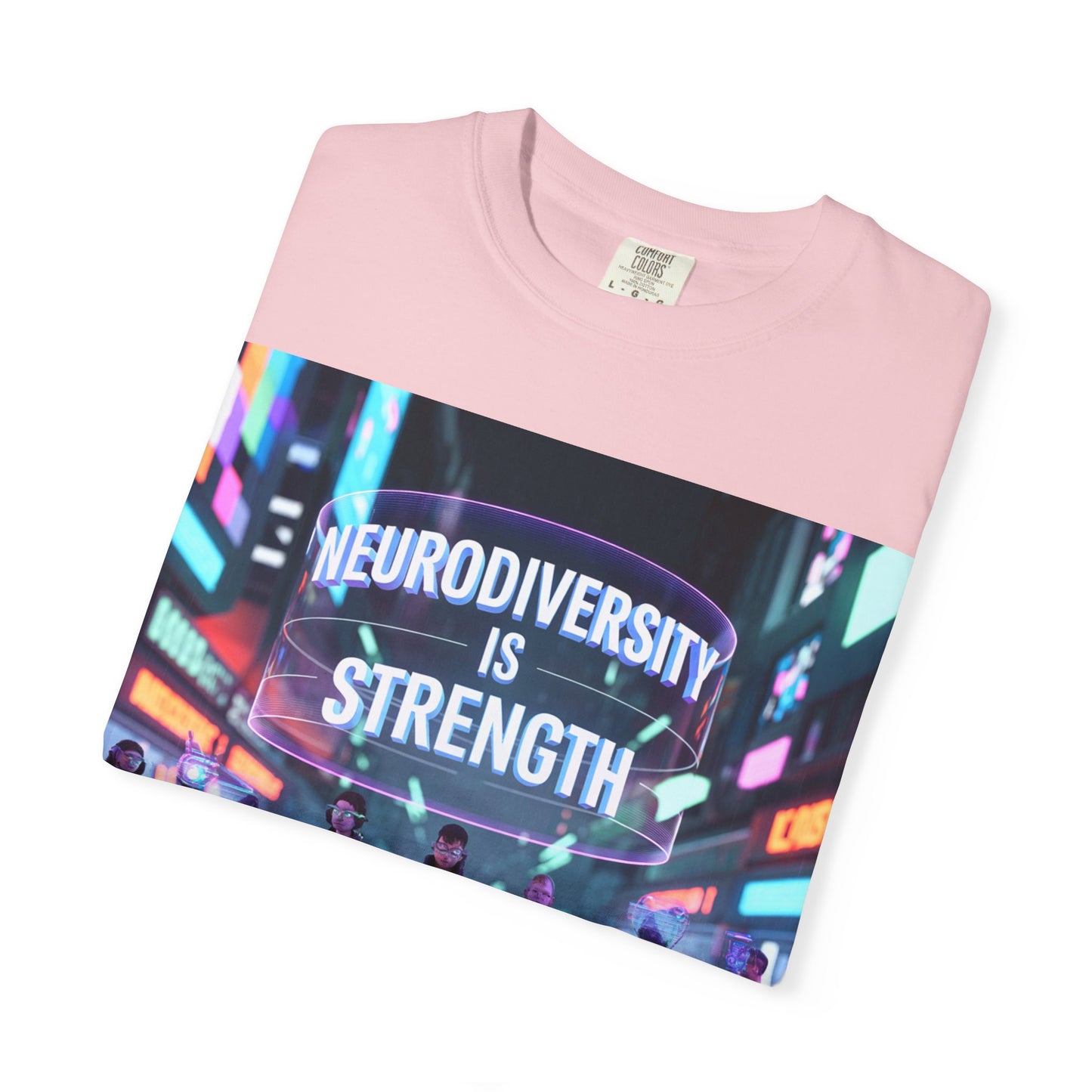Neurodiversity Strength Tee, Unisex Garment-Dyed T-shirt, LGBTQ+ Pride, Awareness Merchandise, Inclusive Fashion, Gift for Friends