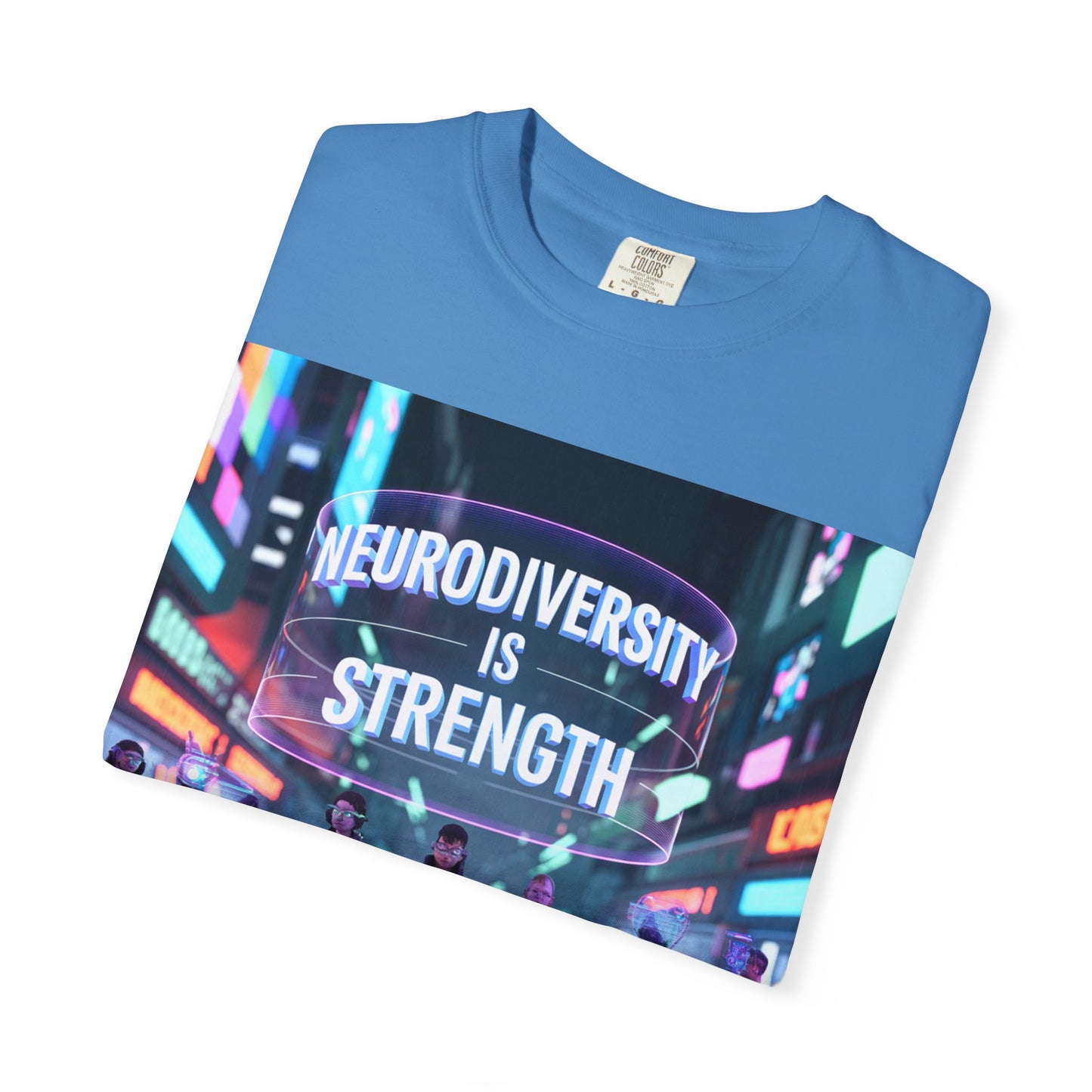 Neurodiversity Strength Tee, Unisex Garment-Dyed T-shirt, LGBTQ+ Pride, Awareness Merchandise, Inclusive Fashion, Gift for Friends